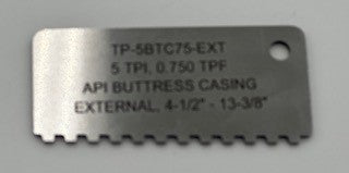 Gage, Profile TP-5BTC75-EXT, API BUTTRESS CASING, EXTERNAL, 4 1/2 - 13 3/8, 3/4" TPF, 5 TPI